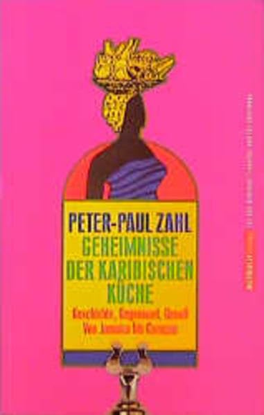 Geheimnisse der karibischen Küche: Geschichte, Gegenwart, Genuss (Für den Armchairtraveller und für unterwegs) Leisure, Home & Garden