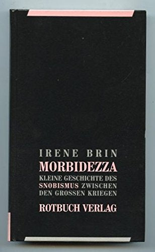 Morbidezza. Kleine Geschichte des Snobismus zwischen den großen Kriegen Books