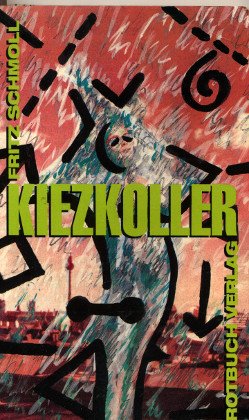 Kiezkoller. Nachrichten aus der angstfreien Zone - Schmoll, Fritz book