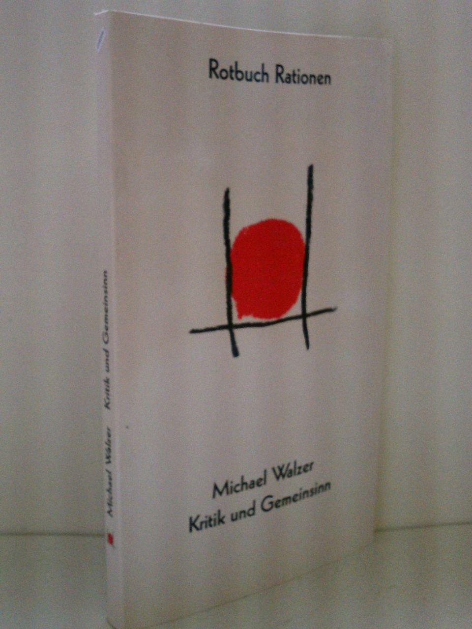 Kritik und Gemeinsinn. Drei Wege der Gesellschaftskritik Politics & History