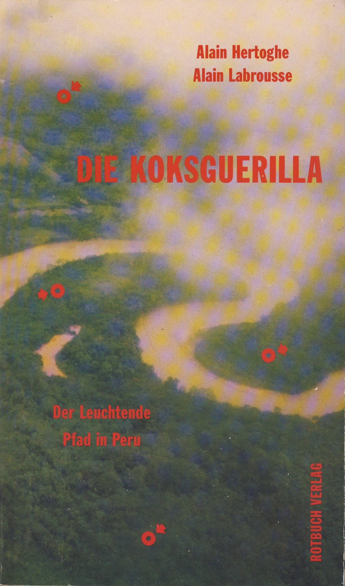 Die Koksguerilla. Der Leuchtende Pfad in Peru Books
