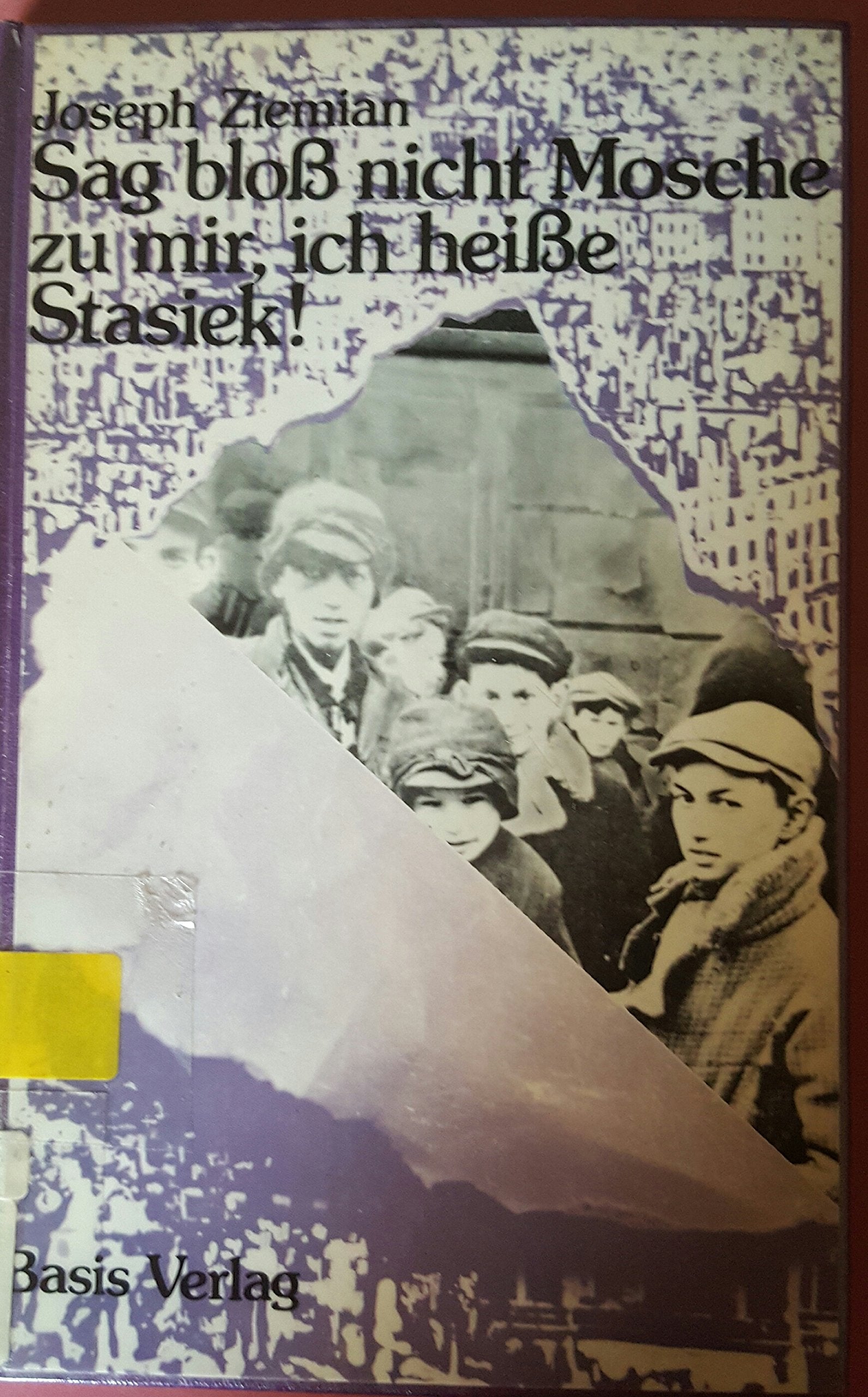 Sag bloss nicht Mosche zu mir, ich heisse Stasiek! Politics & History