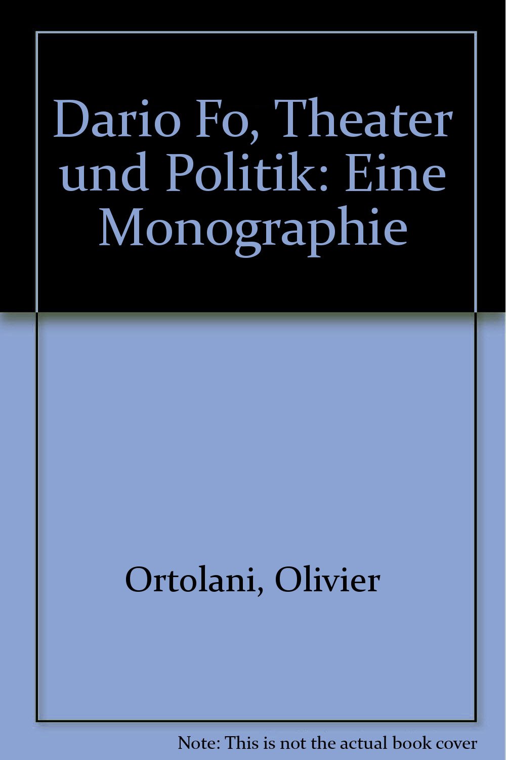 Dario Fo - Theater und Politik. Eine Monografie Art & Literature
