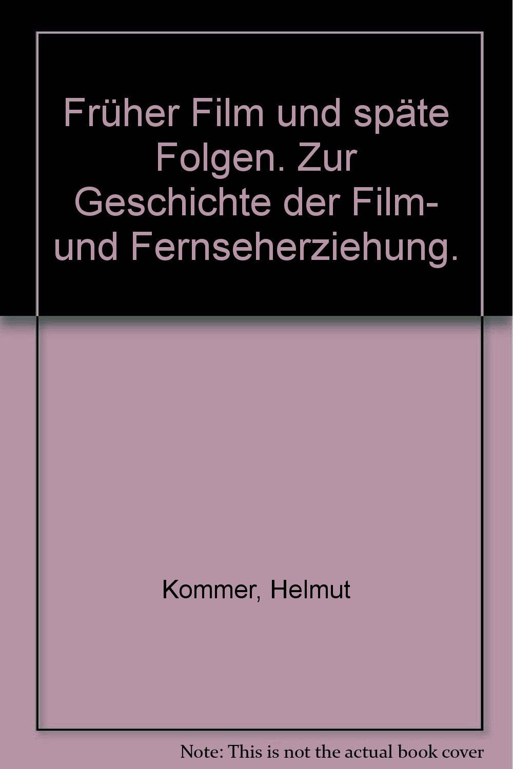 Früher Film und späte Folgen. Zur Geschichte der Film- und Fernseherziehung. Books