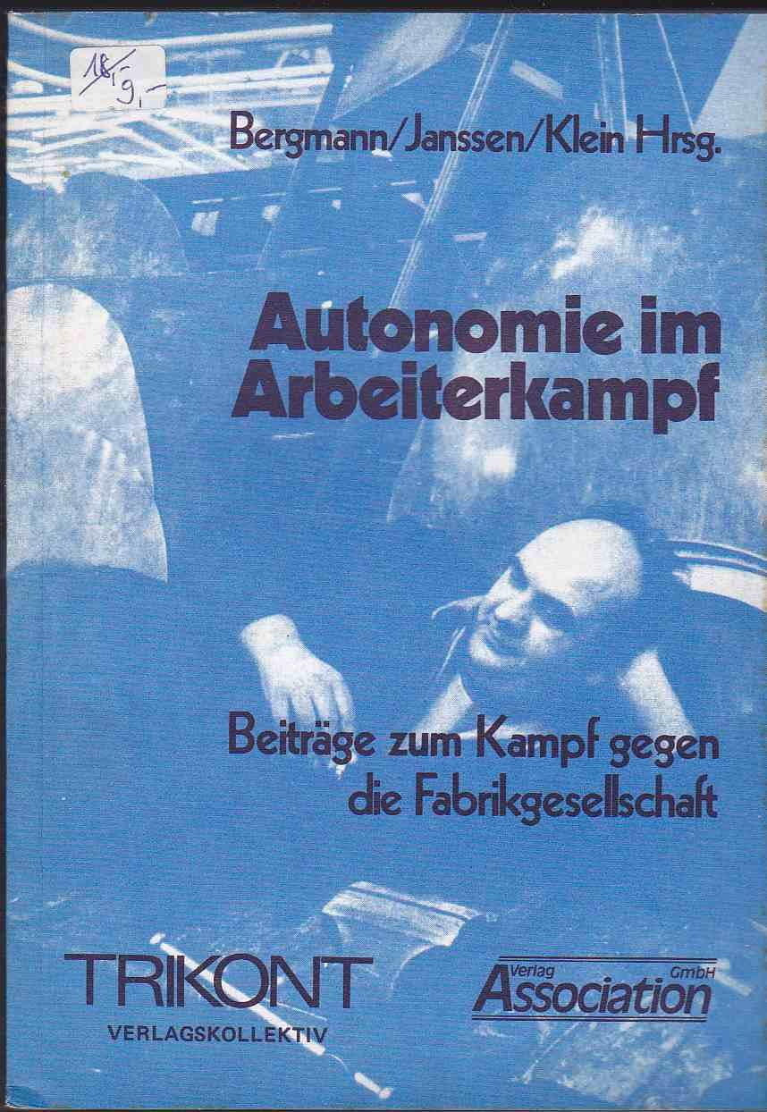 Autonomie im Arbeiterkampf - Beitrag zum Kampf gegen die Fabrikgesellschaft Books