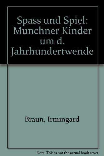 Spaß und Spiel. Münchner Kinder um die Jahrhundertwende Travel