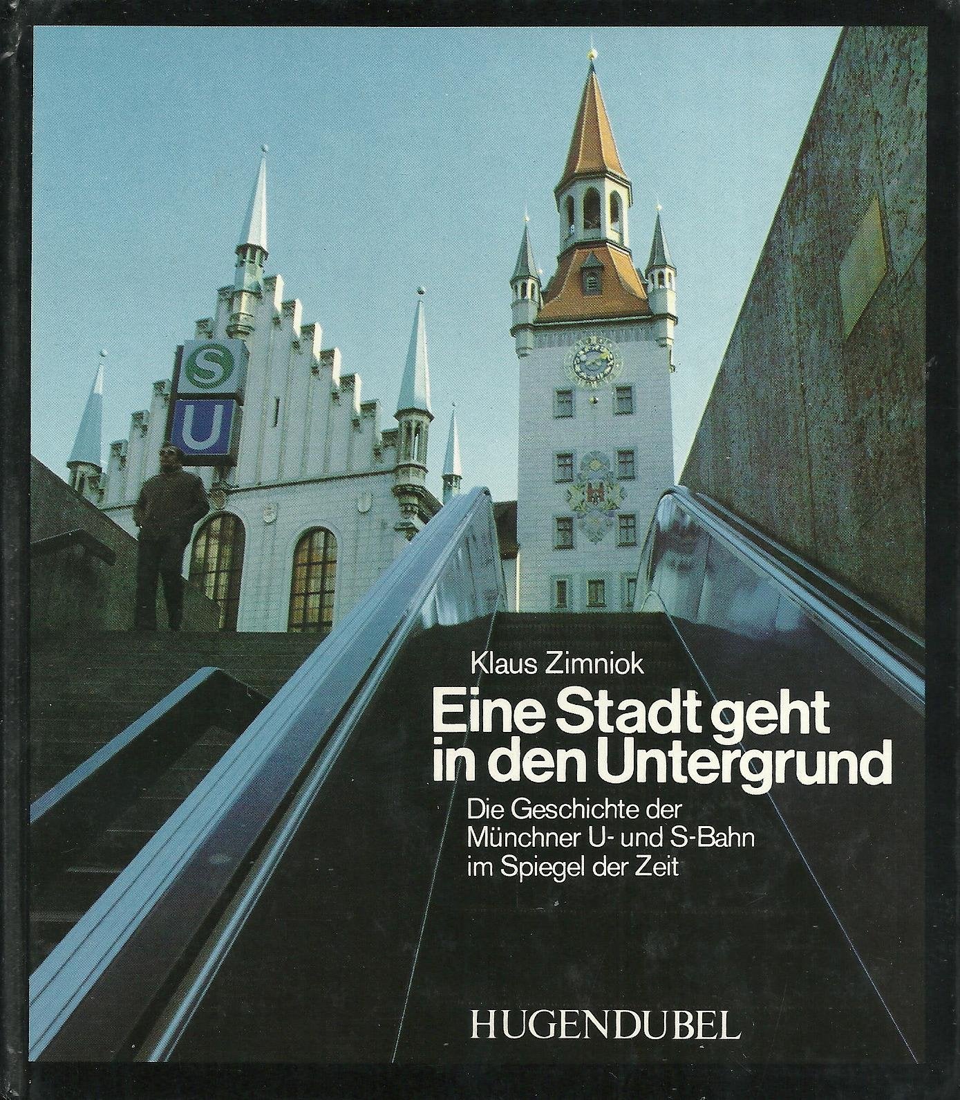 Eine Stadt geht in den Untergrund. Die Geschichte der Münchner U- und S- Bahn im Spiegel der Zeit Business & Technology
