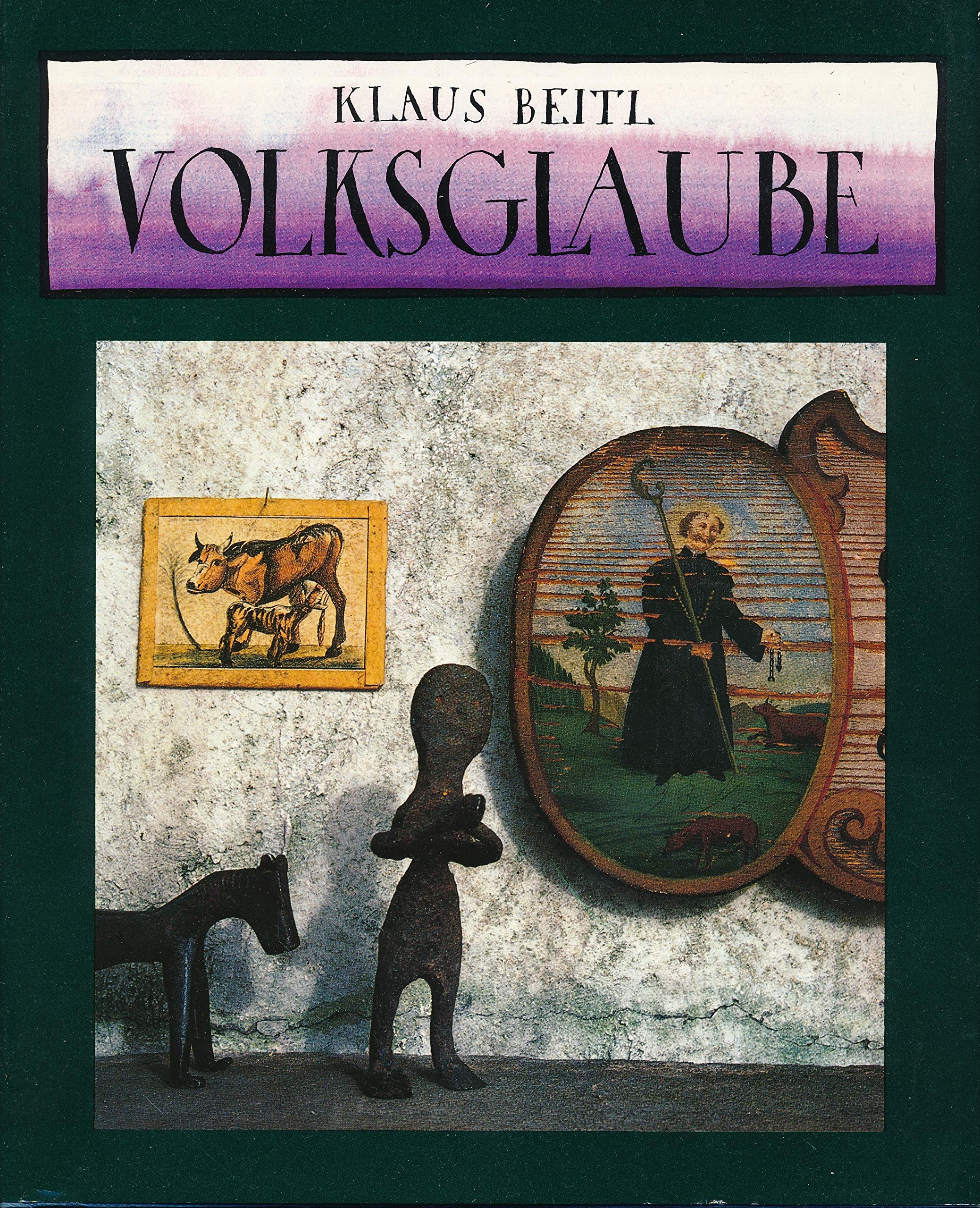 Volksglaube. Zeugnisse religiöser Volkskunst book