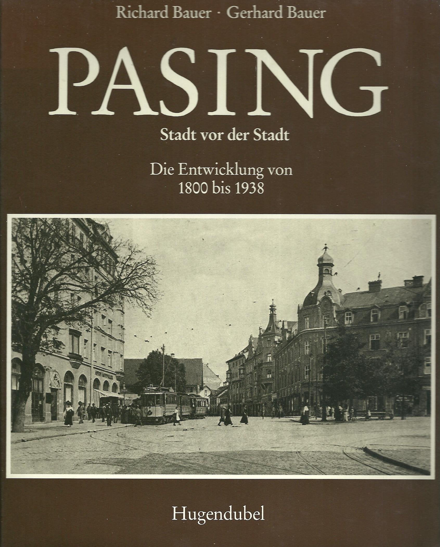 Pasing. Stadt vor der Stadt. Die Entwicklung von 1800 bis 1938 Politics & History