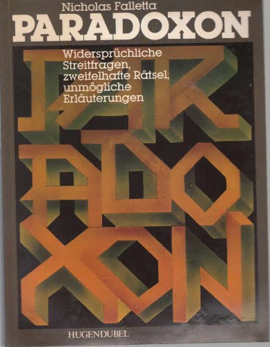Paradoxon: Widersprüchliche Streitfragen, zweifelhafte Rätsel, unmögliche Erläuterungen Leisure & Fun