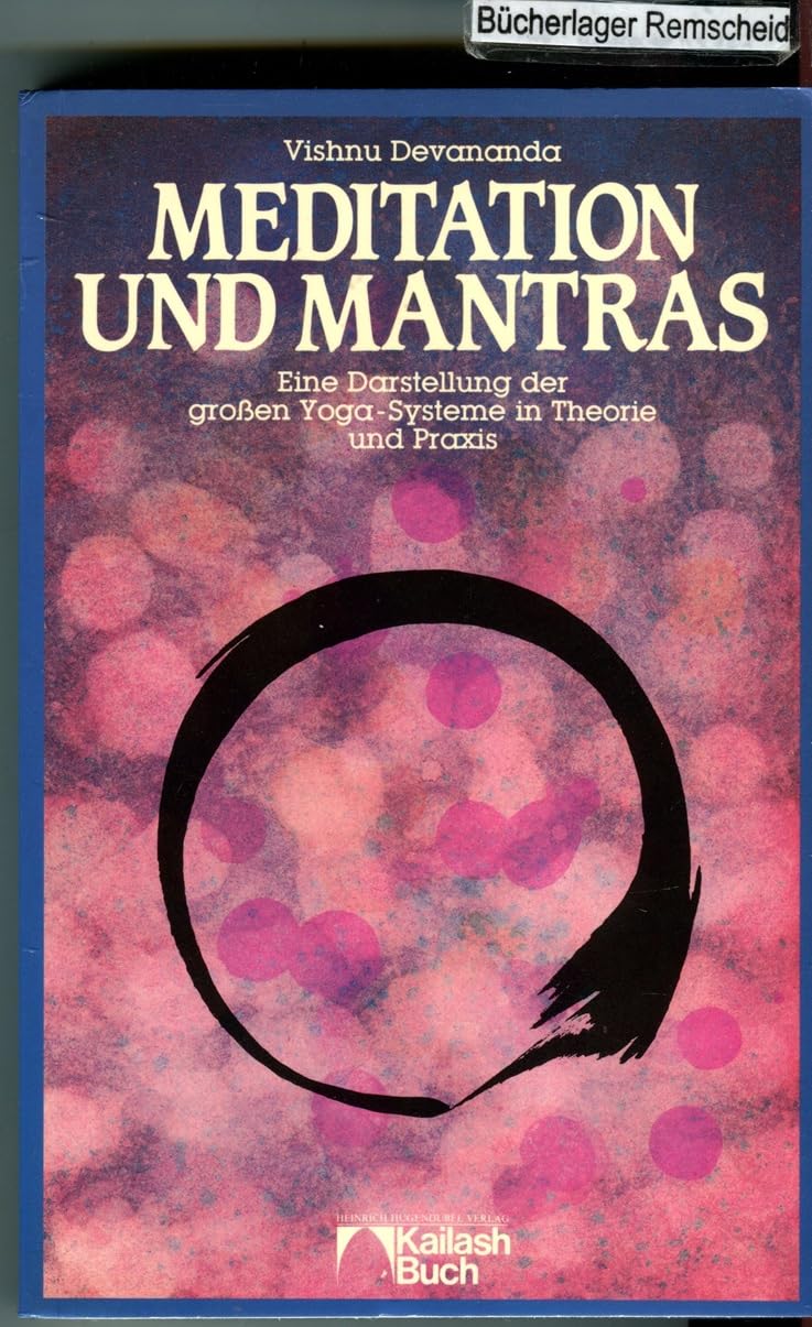 Meditation und Mantras. Eine Darstellung der großen Yoga-Systeme in Theorie und Praxis Lifestyle