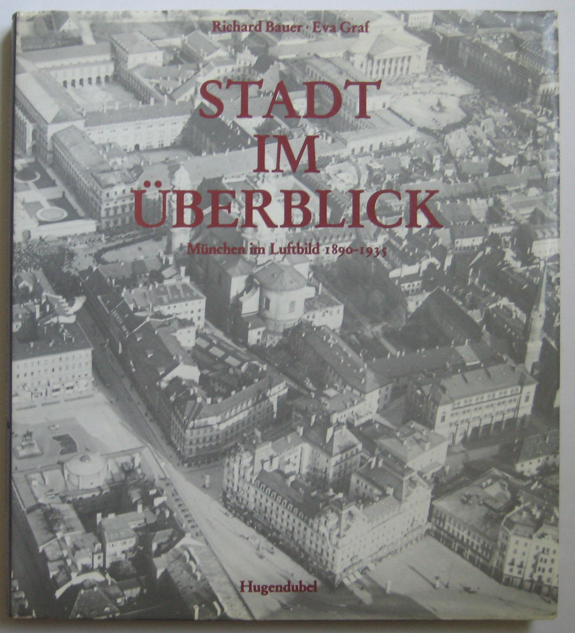 Stadt im Überblick. München im Luftbild 1889 - 1935 Travel