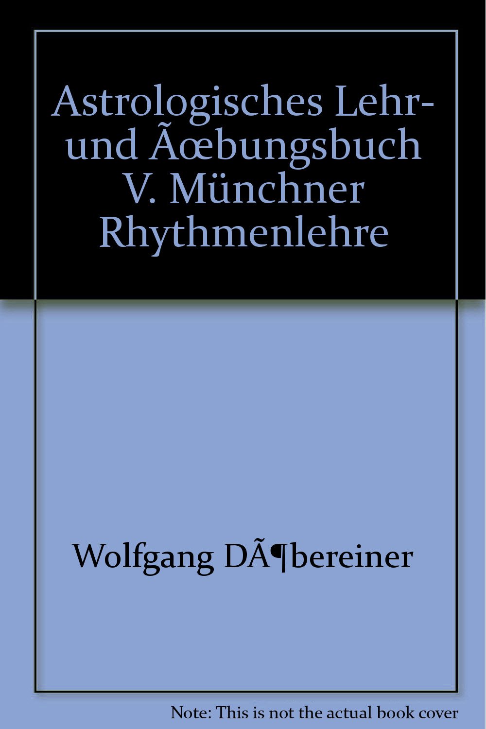 Astrologisches Lehr- und Übungsbuch V. Münchner Rhythmenlehre Religion & Esotericism