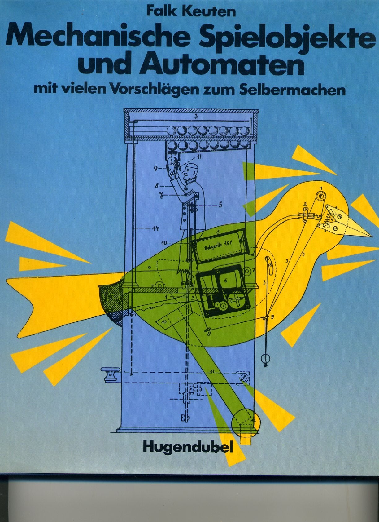 Mechanische Spielobjekte und Automaten. Mit vielen Vorschlägen zum Selbermachen Business & Technology