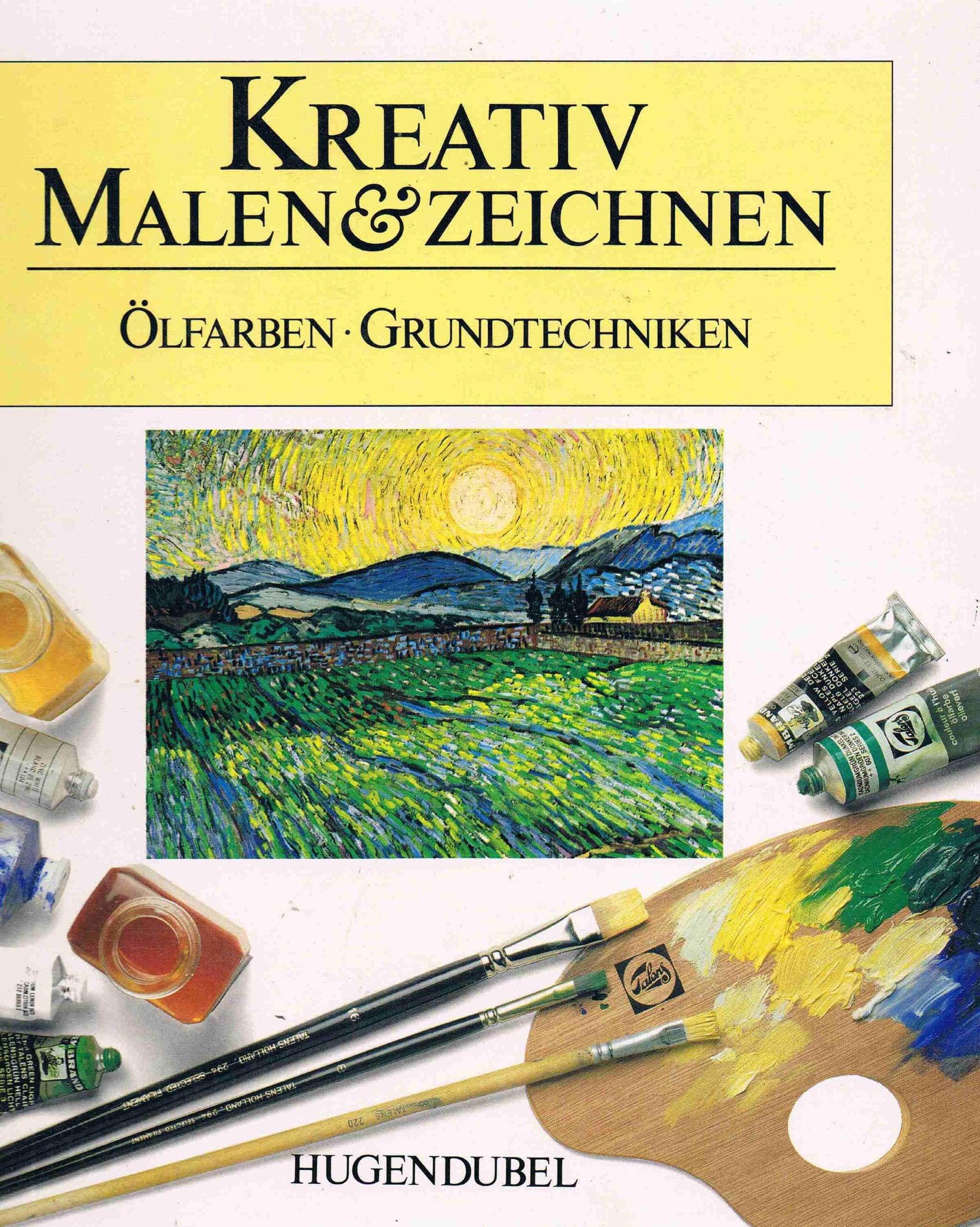 Kreativ Malen und Zeichnen. Ölfarben, Grundtechniken Hobbies & Crafts
