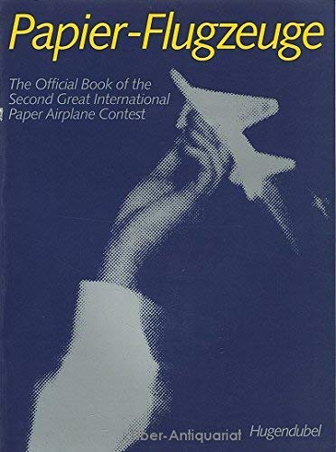 Papierflugzeuge. The Official Book of the Second Great International Paper Airplane Contest Hobbies & Crafts