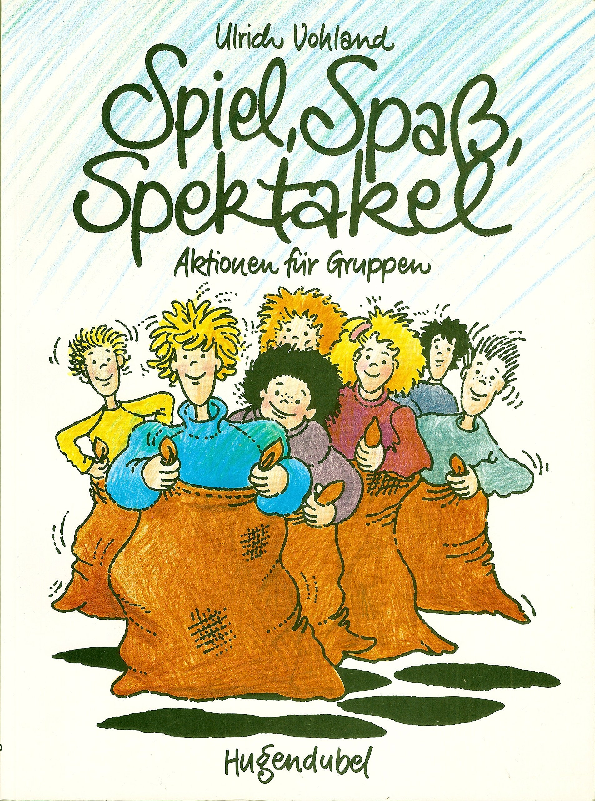 Spiel, Spaß, Spektakel. Aktionen für Gruppen Books
