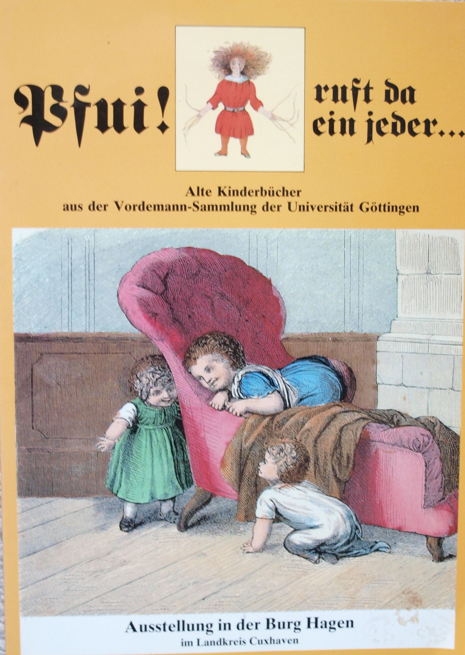 Pfui! ruft da ein jeder . Alte Kinderbücher aus der Vordemann-Sammlung der Universität Götting book