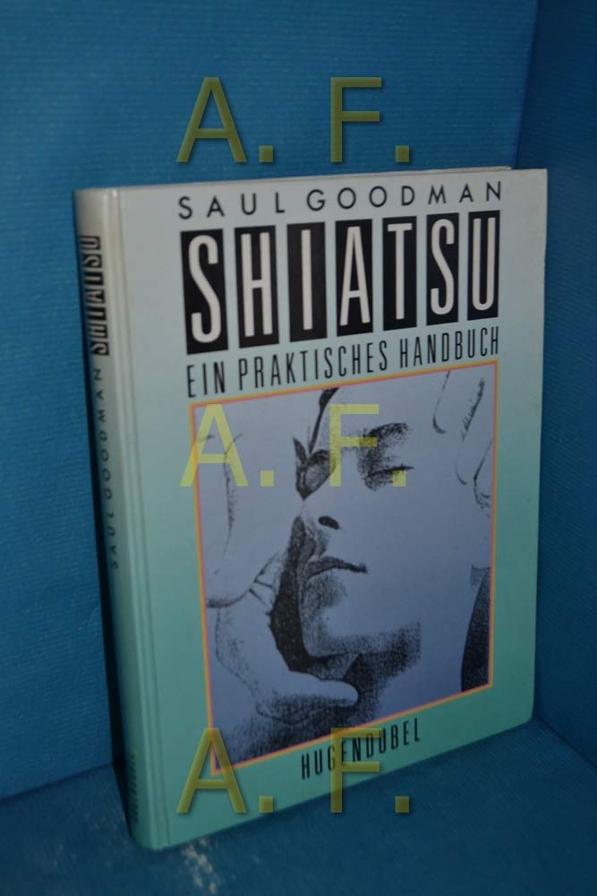 Shiatsu. Ein praktisches Handbuch Medicine