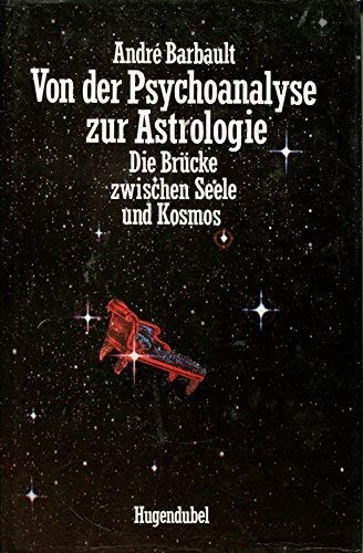 Von der Psychoanalyse zur Astrologie. Die Brücke zwischen Seele und Kosmos Psychology