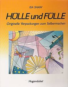 Hülle und Fülle. Originelle Verpackungen zum Selbermachen Hobbies & Crafts