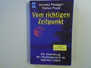 Vom richtigen Zeitpunkt. Die Anwendung des Mondkalenders im täglichen Leben Philosophy