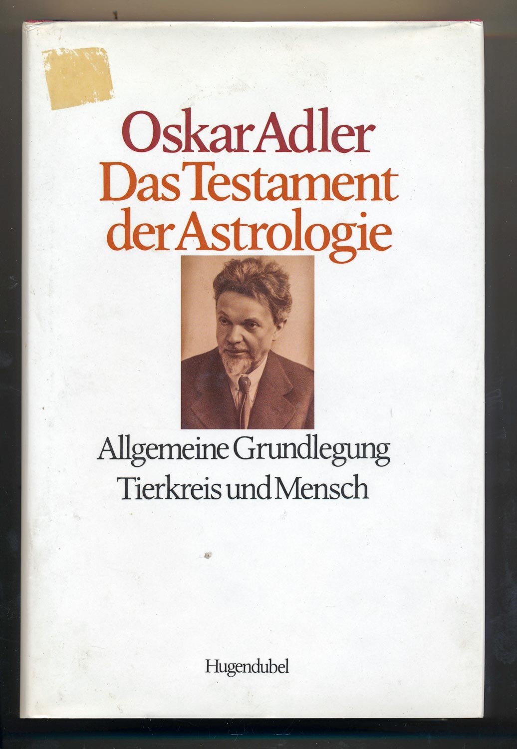 Das Testament der Astrologie, Bd.1, Allgemeine Grundlegung, Tierkreis und Mensch Books