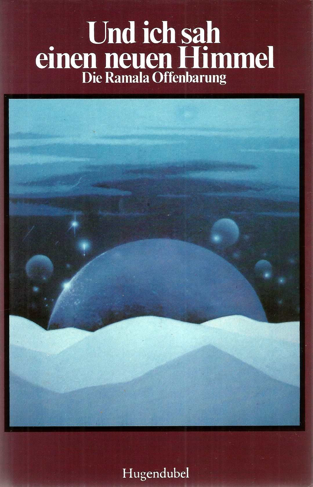 Und ich sah einen neuen Himmel. Die Ramala- Offenbarung Books