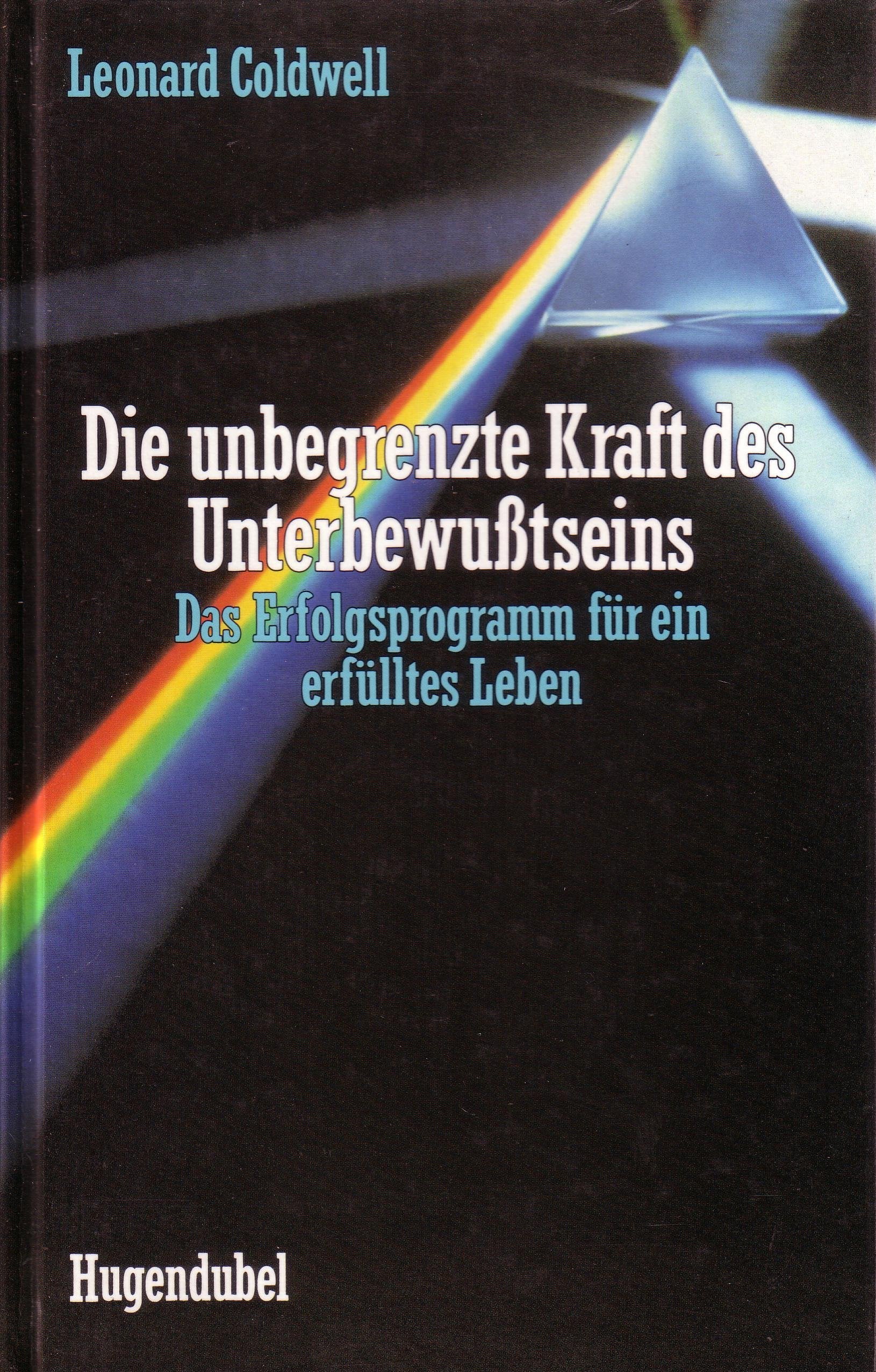 Die unbegrenzte Kraft des Unterbewusstseins. Erfolgsprogramm für ein erfülltes Leben Lifestyle