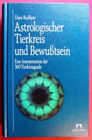 Astrologischer Tierkreis und Bewusstsein. Eine Interpretation der 360 Tierkreisgrade Religion & Esotericism