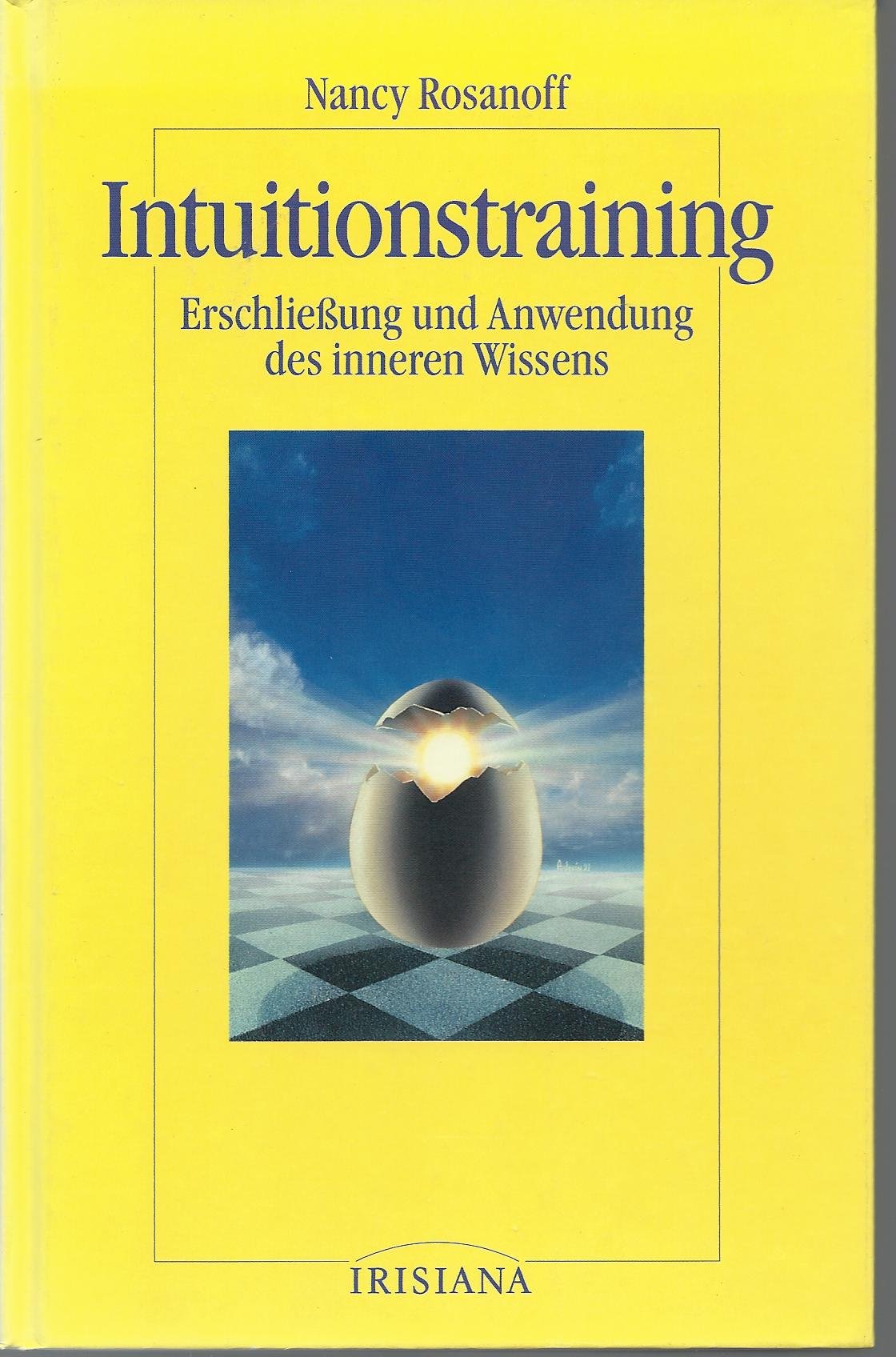 Intuitionstraining. Erschließung und Anwendung des inneren Wissens Self-help