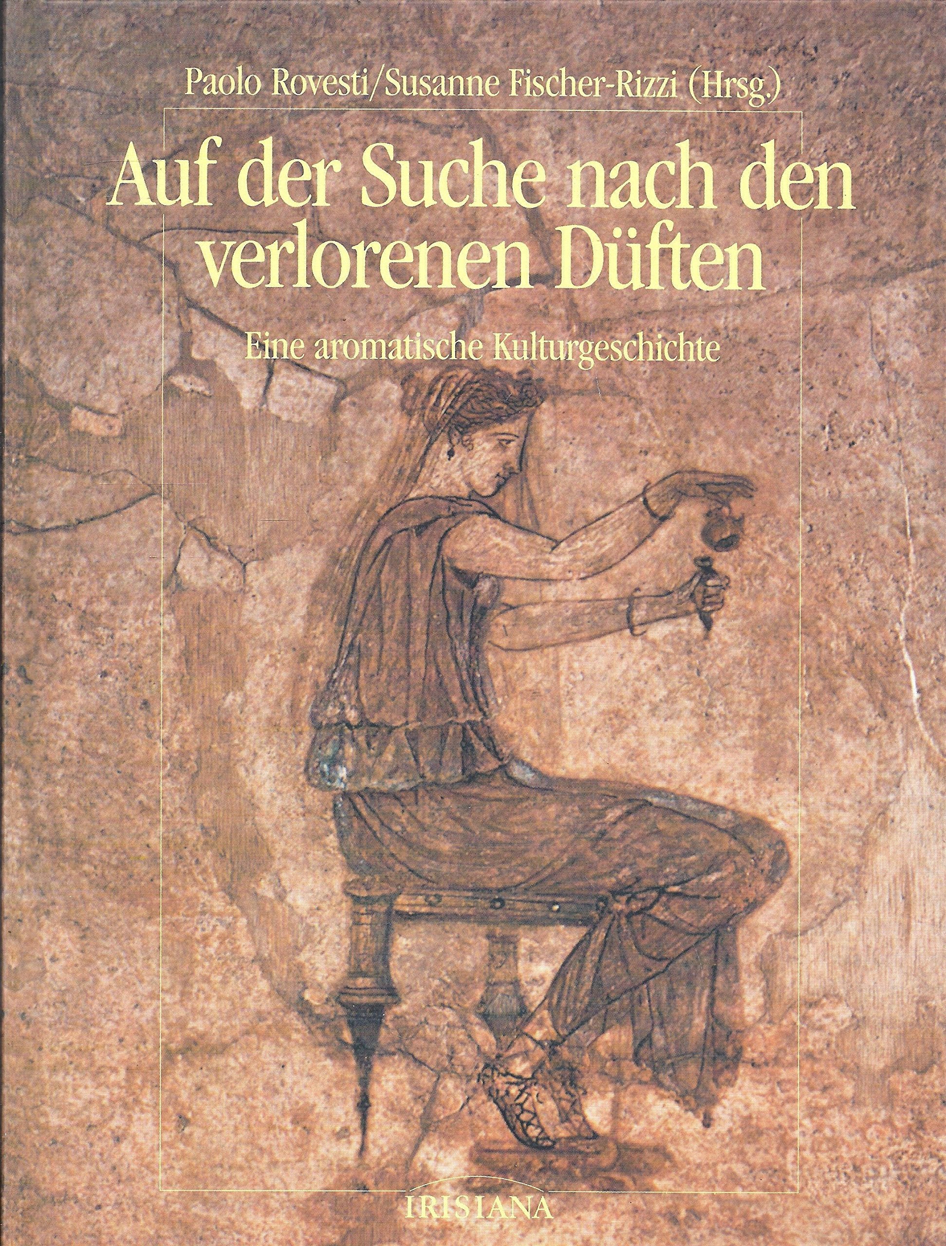 Auf der Suche nach den verlorenen Düften. Eine aromatische Kulturgeschichte Film, Art & Culture