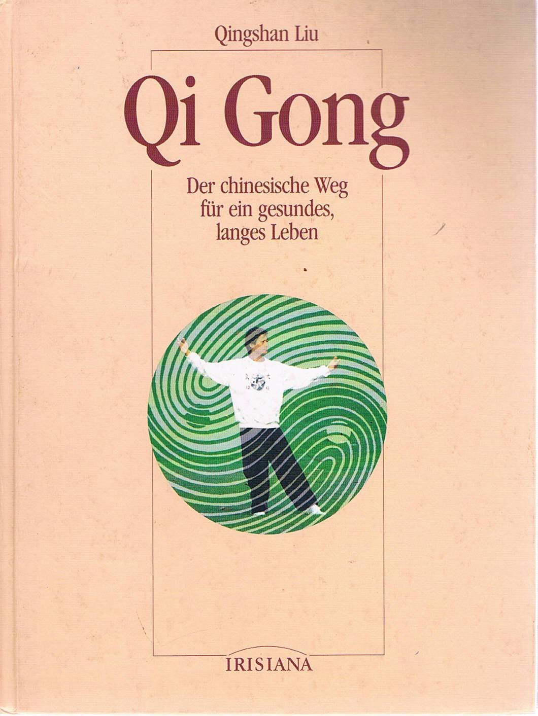 Qi Gong. Der chinesische Weg für ein gesundes, langes Leben Health, Nutrition & Fitness