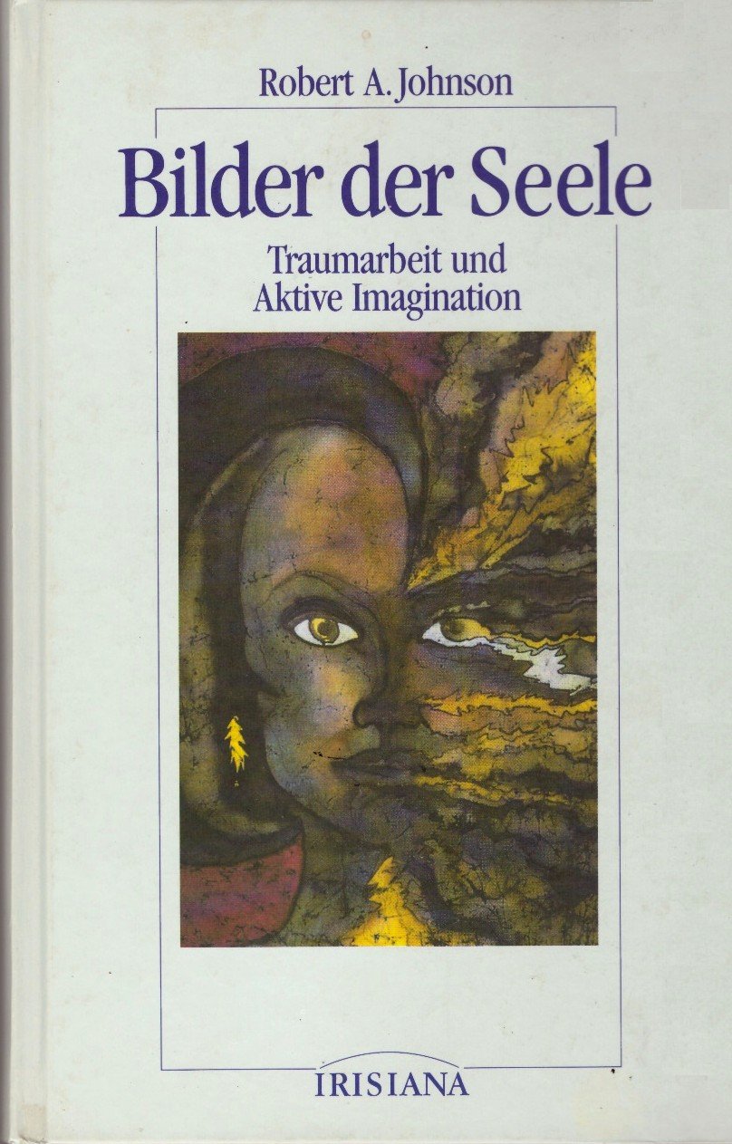 Bilder der Seele. Traumarbeit und Aktive Imagination Self-help