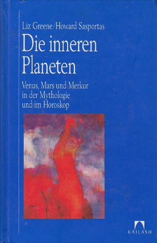 Die inneren Planeten. Venus, Mars und Merkur in Mythologie und im Horoskop Psychology