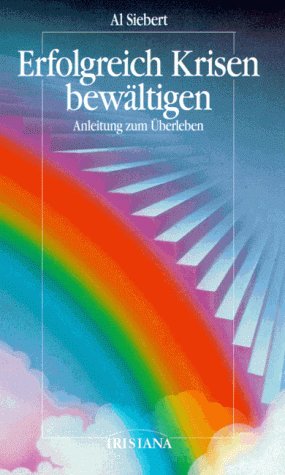 Erfolgreich Krisen bewältigen. Eine Anleitung zum Überleben Self-help