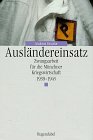 Ausländereinsatz. Zwangsarbeit für die Münchner Kriegswirtschaft 1939 - 1945 Social Sciences