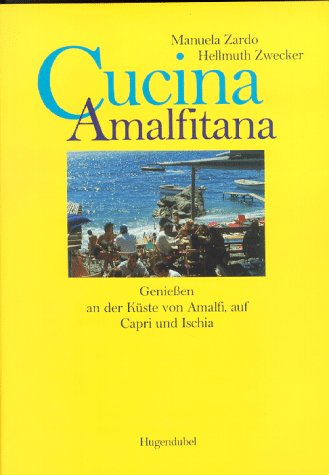 Cucina Amalfitana - Genießen an der Küste von Amalfi, auf Capri und Ischia. Leisure, Home & Garden