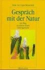 Gespräch mit der Natur. Ein Weg zu einem neuen Gleichgewicht. Self-help