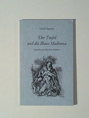 Der Teufel und die Blaue Madonna: Legenden aus Schleswig-Holstein Books