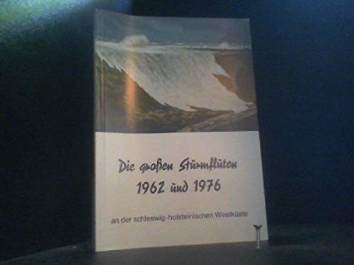 Die großen Sturmfluten 1962 und 1976 an der schleswig-holsteinischen Westküste. Books