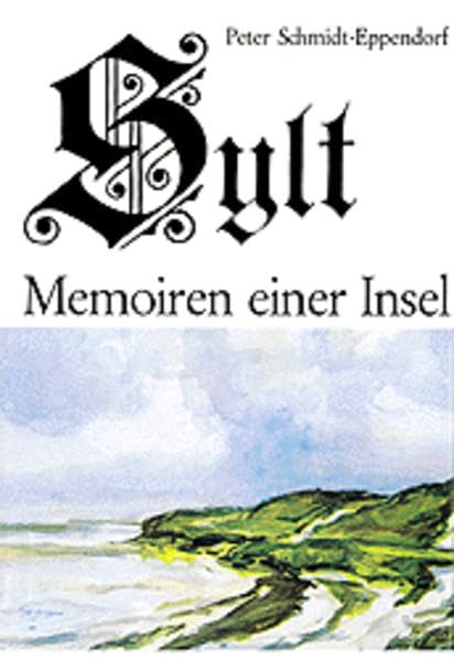 Sylt: Memoiren einer Insel. Dokumente, Chroniken, Berichte aus 1001 Jahr (Veröffentlichungen des Nordfriisk Instituut) book