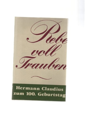 Rebe voll Trauben - Hermann Claudius zum 100. Geburtstag Books