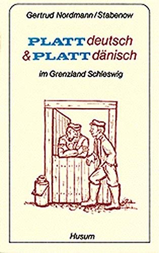Plattdeutsch und Plattdänisch im Grenzland Schleswig Social Sciences