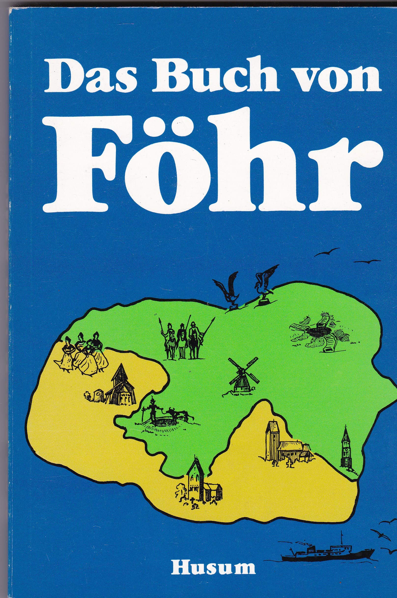 Das Buch von Föhr: Landschaft, Volkstum, Meeresklima, Meeresheilkunde Travel Books