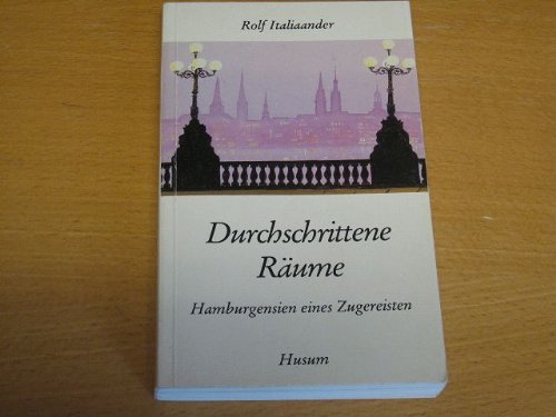 Durchschrittene Räume: Hamburgensien eines Zugereisten (Husum-Taschenbuch) Books