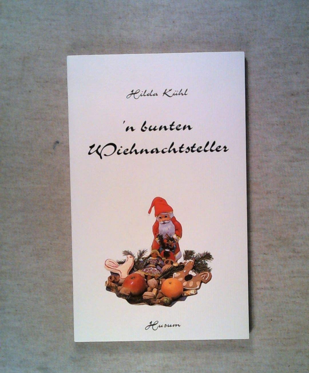 'n bunten Wiehnachtsteller: Hoch- und plattdeutsche Betrachtungen Fiction Books