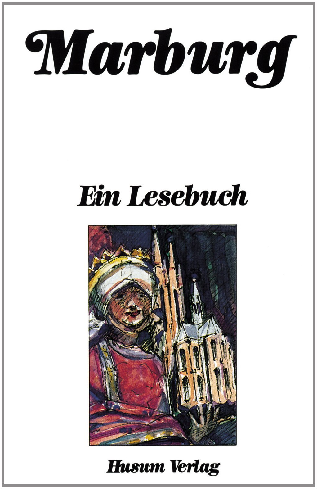 Marburg: Ein Lesebuch Travelogues