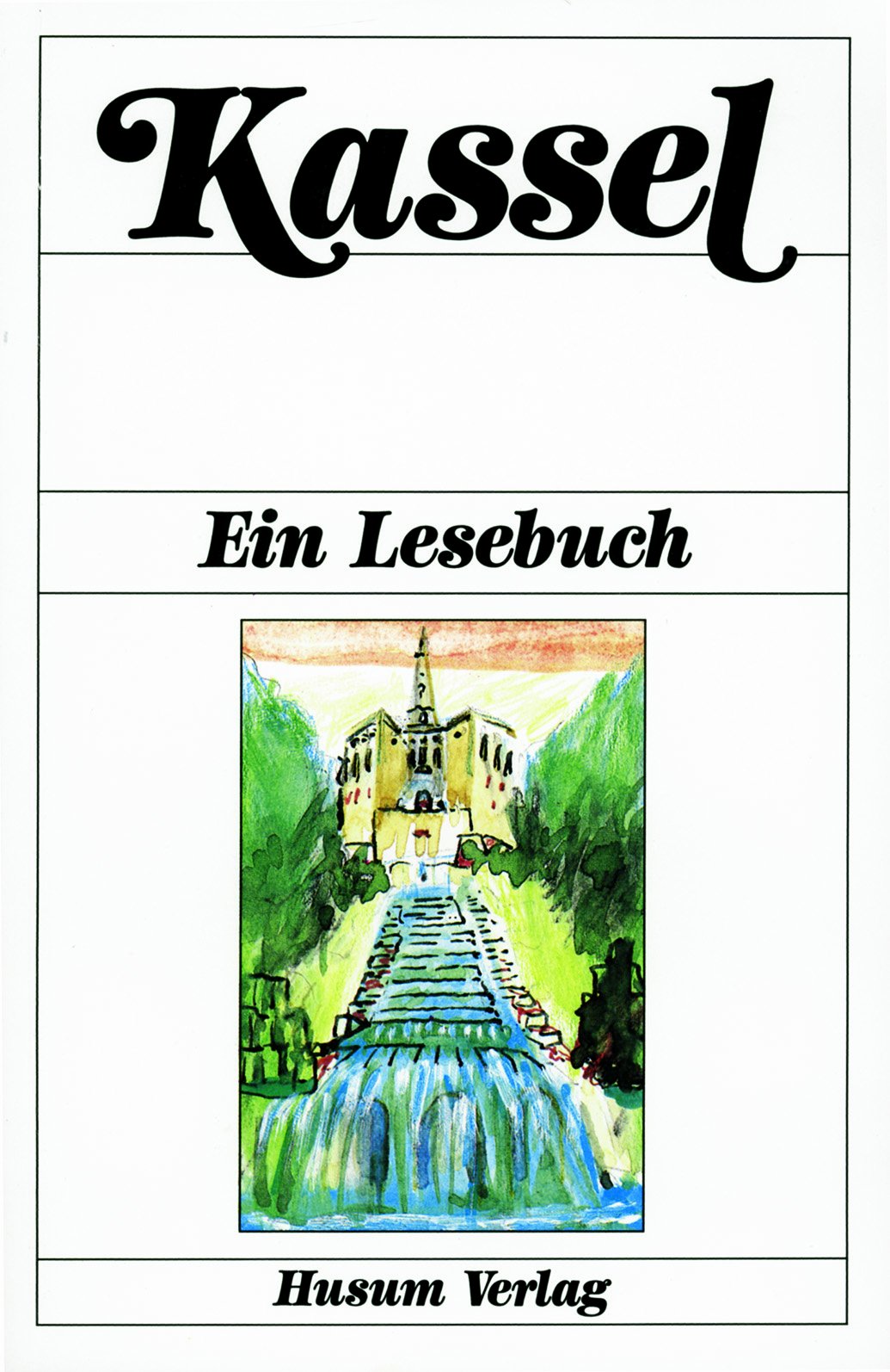 Kassel: Ein Lesebuch Leisure, Home & Garden