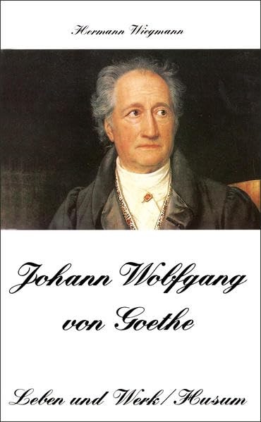 Johann Wolfgang von Goethe - Leben und Werk book